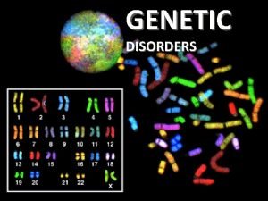 GENETIC DISORDERS DISEASES GENETIC ENVIRONMENTAL BOTH MUTATIONS PERMANENT