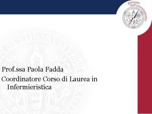 Prof ssa Paola Fadda Coordinatore Corso di Laurea