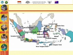 Sulawesi Utara Gorontalo Maluku Utara Kalimanatan Barat Sulawesi