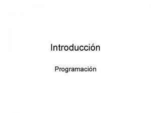 Introduccin Programacin Objetivos En el curso se utilizar