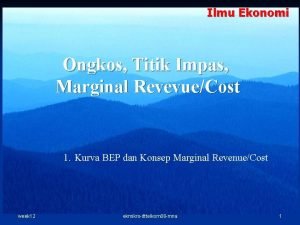 Ilmu Ekonomi Ongkos Titik Impas Marginal RevevueCost 1