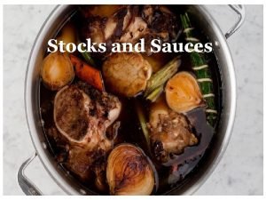 Stocks and Sauces Stocks Sauces and Soups The