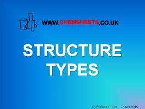 CHEMSHEETS STRUCTURE TYPES Chemsheets AS 1024 07 June2015
