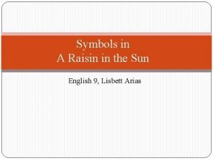 Raisin in the sun symbols