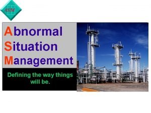 Abnormal situation management