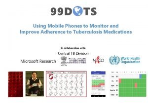 Using Mobile Phones to Monitor and Improve Adherence