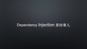 Dependency Injection Dependency Injection https support microsoft comzhcnlifecycleselectindex