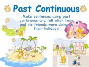Make sentences using the past simple and past continuous