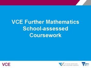 VCE Further Mathematics Schoolassessed Coursework Copyright The copyright
