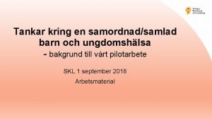 Tankar kring en samordnadsamlad barn och ungdomshlsa bakgrund