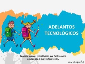 Adelantos tecnicos del siglo xv Adelantos tecnicos del siglo xv