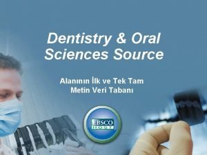 Dentistry Oral Sciences Source Alannn lk ve Tek