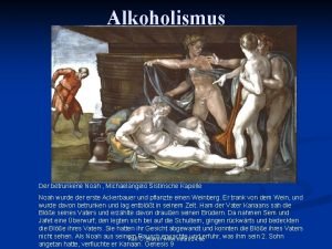 Alkoholismus Der betrunkene Noah Michaelangelo Sistinsche Kapelle Noah