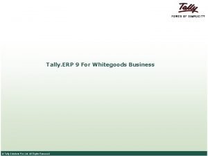 Tally ERP 9 For Whitegoods Business Tally Solutions