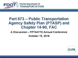 Florida Department of TRANSPORTATION Part 673 Public Transportation
