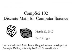 Comp Sci 102 Discrete Math for Computer Science