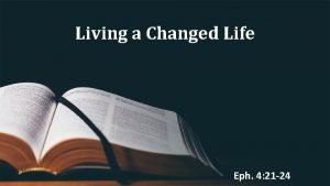 Living a changed life
