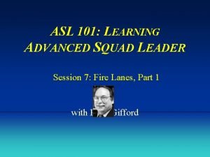 ASL 101 LEARNING ADVANCED SQUAD LEADER Session 7