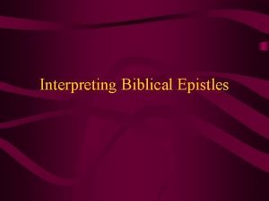 Interpreting Biblical Epistles 1 Form of Ancient Letters