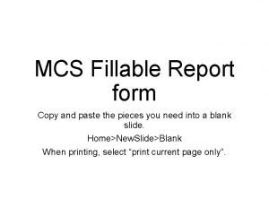 MCS Fillable Report form Copy and paste the