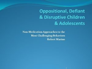 Oppositional Defiant Disruptive Children Adolescents NonMedication Approaches to