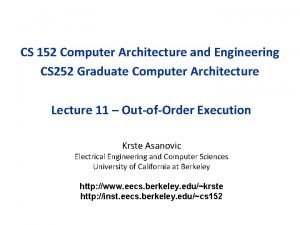 CS 152 Computer Architecture and Engineering CS 252