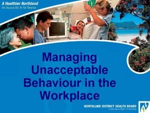 Unacceptable behaviour in the workplace