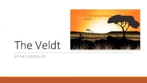 The veldt theme