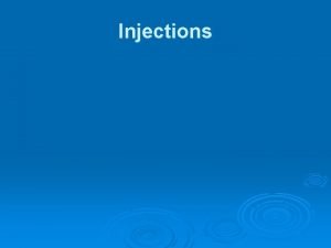 Injections Injections general rules Expiry dates l Check