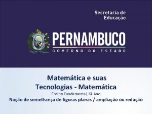 Ampliação e redução de figuras planas 6 ano