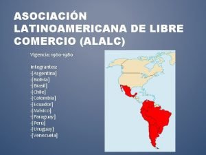 ASOCIACIN LATINOAMERICANA DE LIBRE COMERCIO ALALC Vigencia 1960