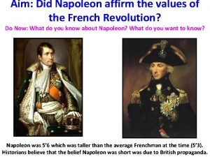 Aim Did Napoleon affirm the values of the