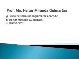 Prof Me Heitor Miranda Guimares www heitormirandaguimaraes com