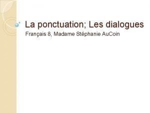 La ponctuation Les dialogues Franais 8 Madame Stphanie