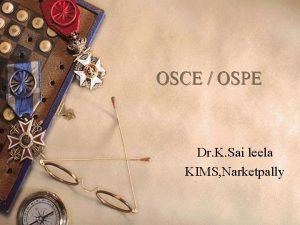 OSCE OSPE Dr K Sai leela KIMS Narketpally