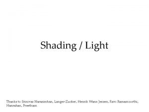 Shading Light Thanks to Srinivas Narasimhan LangerZucker Henrik