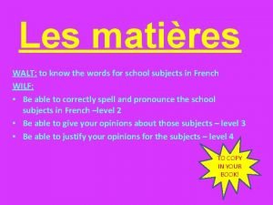 Les matires WALT to know the words for