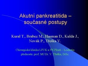 Akutn pankreatitida souasn postupy Kural T Brabec M