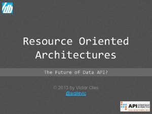 Resource oriented architecture