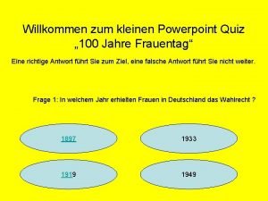 Willkommen zum kleinen Powerpoint Quiz 100 Jahre Frauentag
