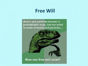 Free Will The importance of free will Human