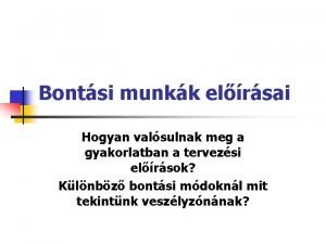 Bontsi munkk elrsai Hogyan valsulnak meg a gyakorlatban