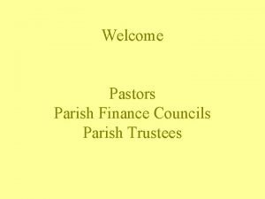 Welcome Pastors Parish Finance Councils Parish Trustees Overview