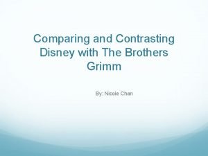 Comparing and Contrasting Disney with The Brothers Grimm