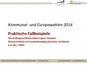 Kommunal und Europawahlen 2014 Praktische Fallbeispiele Sitzzuteilungsverfahren SainteLagu