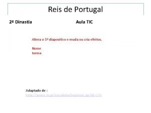 Reis de Portugal 2 Dinastia Aula TIC Altera
