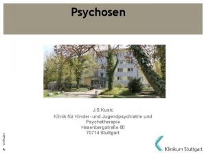 Psychosen J S Kusic Klinik fr Kinder und