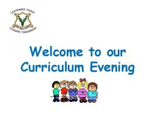 Welcome to our Curriculum Evening Our Staff Blue