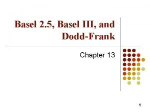 Basel 2 5 Basel III and DoddFrank Chapter