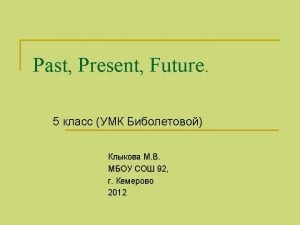 Past simple yesterday Past simple yesterday